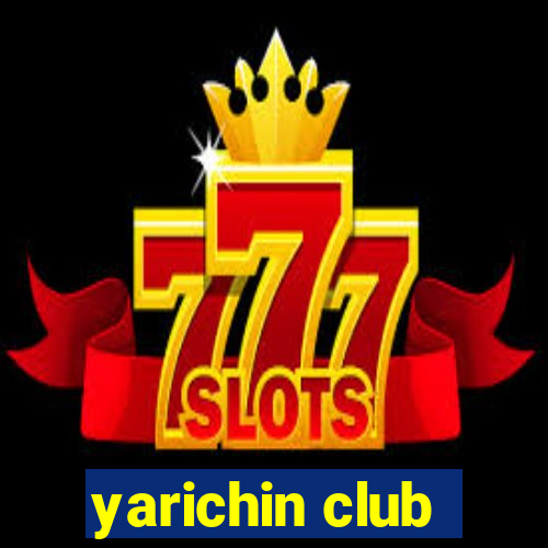 yarichin club